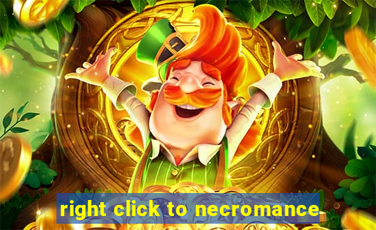 right click to necromance