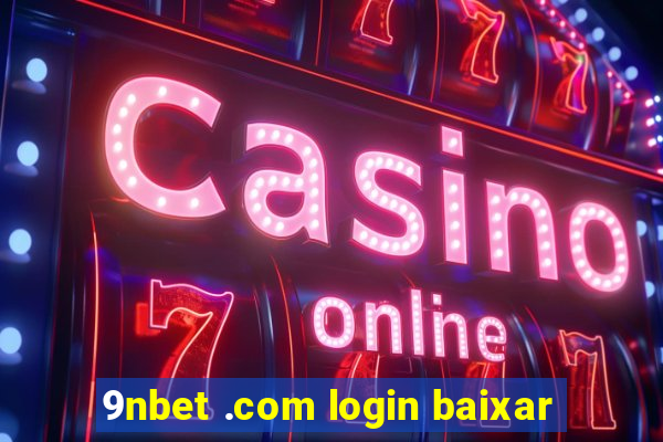 9nbet .com login baixar