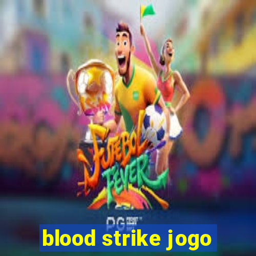 blood strike jogo