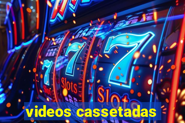 videos cassetadas