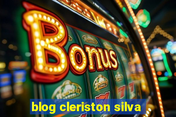 blog cleriston silva