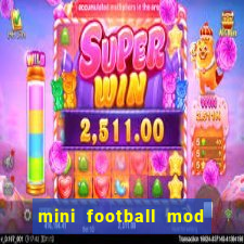 mini football mod apk (unlimited money and gems)