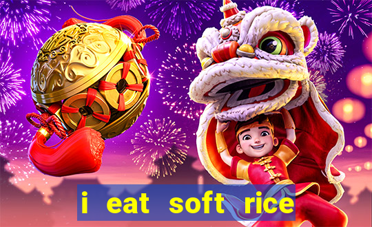 i eat soft rice in another world em português