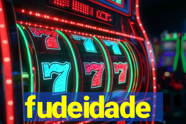 fudeidade