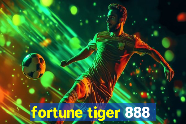 fortune tiger 888