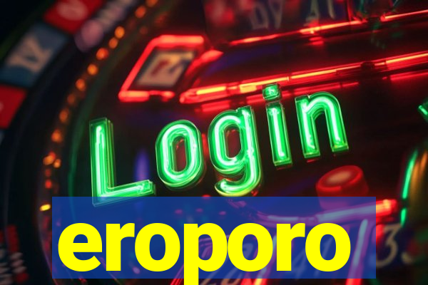 eroporo