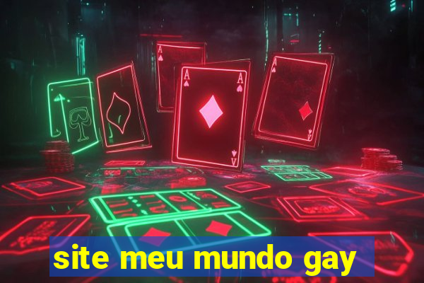 site meu mundo gay