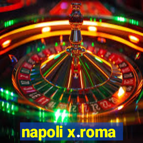 napoli x.roma