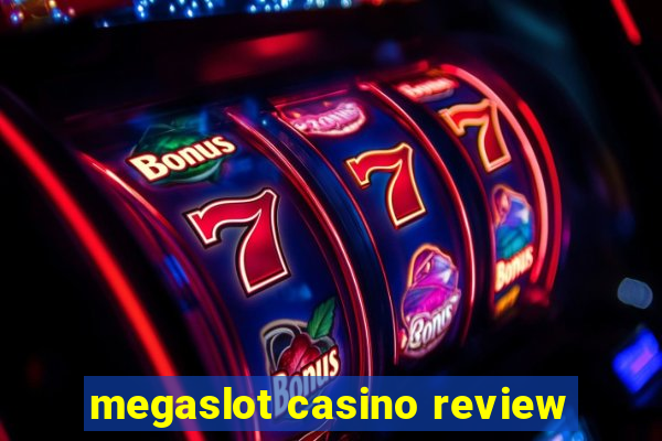 megaslot casino review