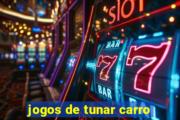 jogos de tunar carro