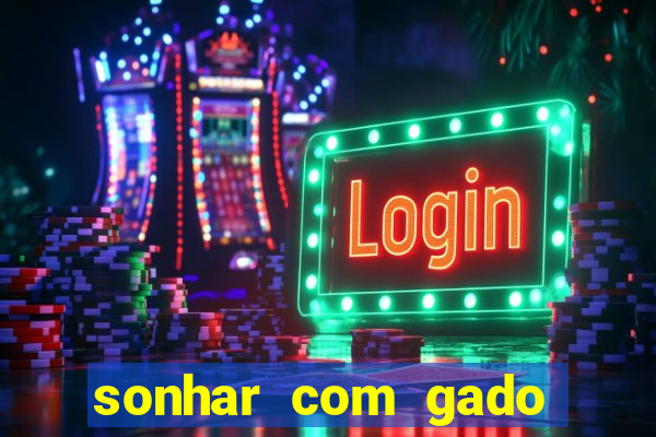 sonhar com gado jogo do bicho