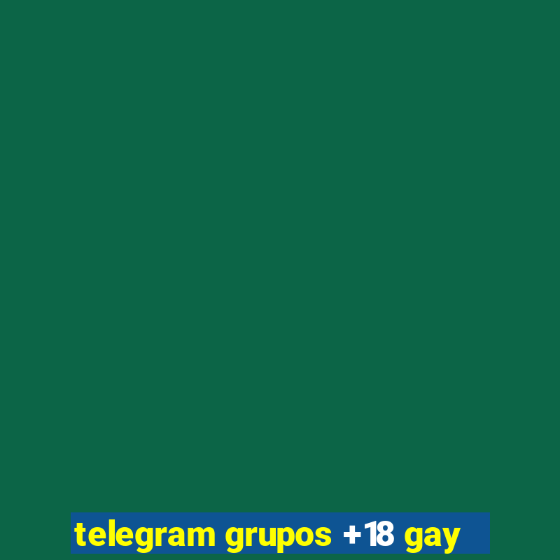 telegram grupos +18 gay