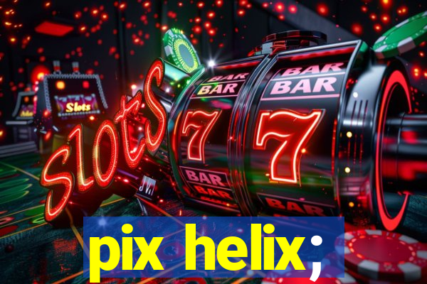 pix helix;