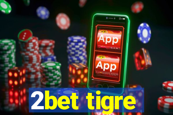 2bet tigre