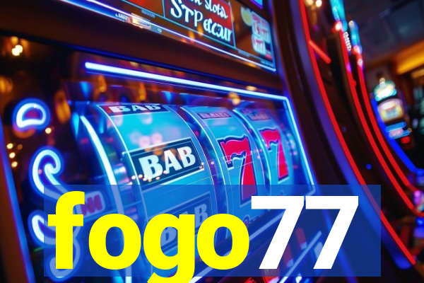 fogo77