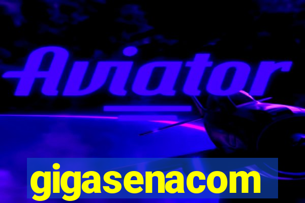 gigasenacom