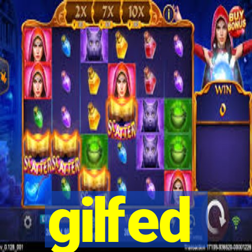 gilfed