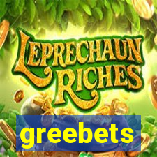 greebets