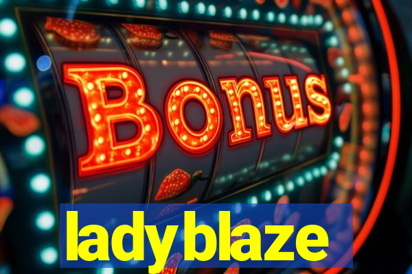 ladyblaze