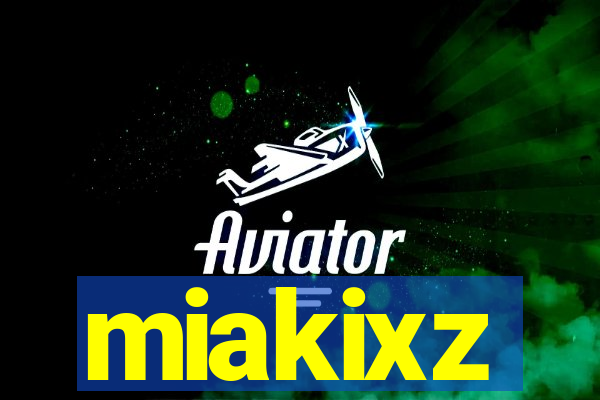 miakixz