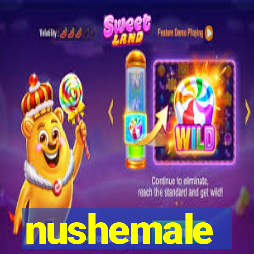 nushemale