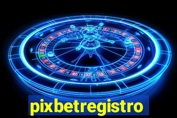 pixbetregistro