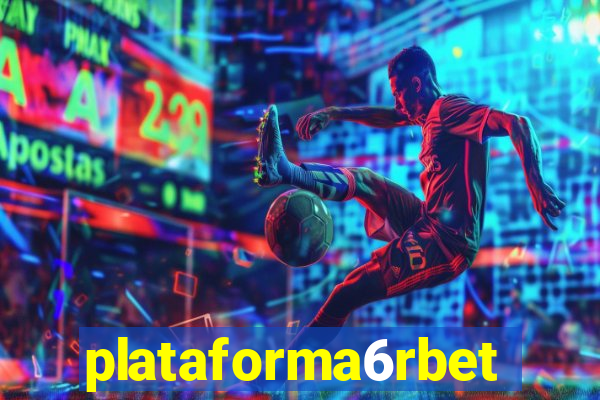 plataforma6rbet