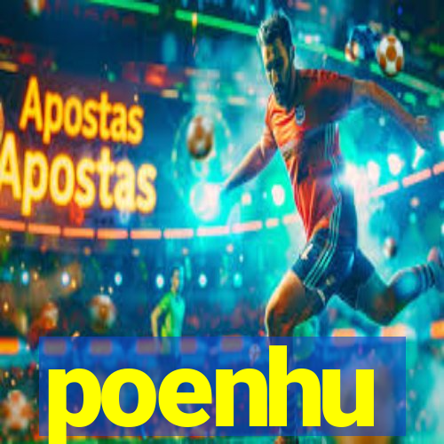 poenhu