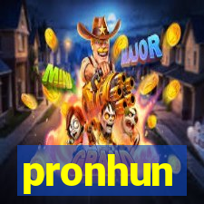 pronhun