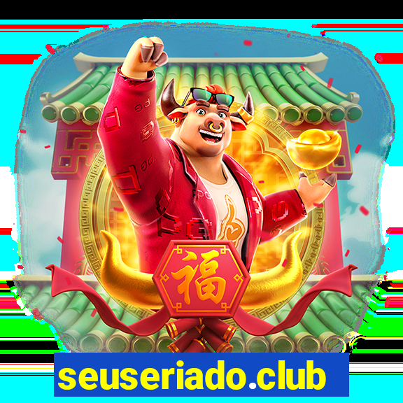 seuseriado.club