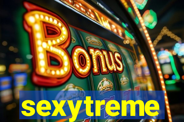 sexytreme