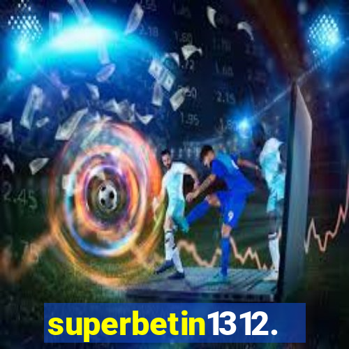 superbetin1312.com