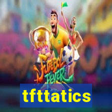 tfttatics