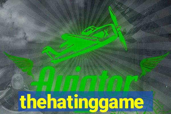 thehatinggame