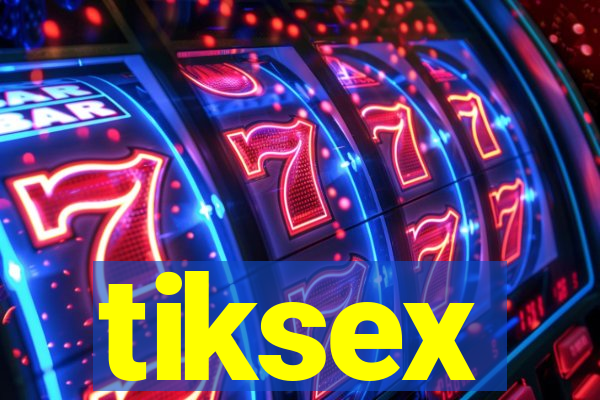 tiksex