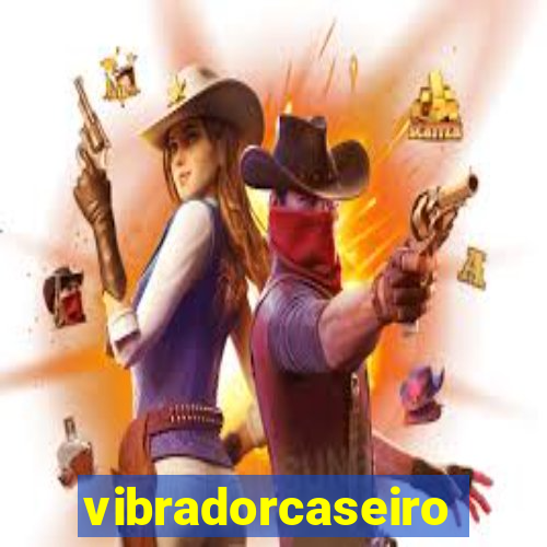 vibradorcaseiro