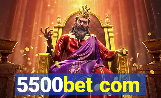 5500bet com