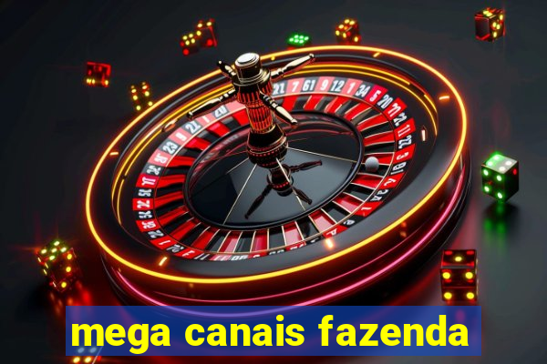 mega canais fazenda