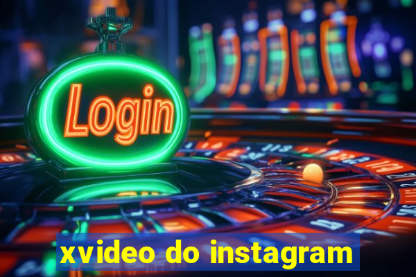 xvideo do instagram