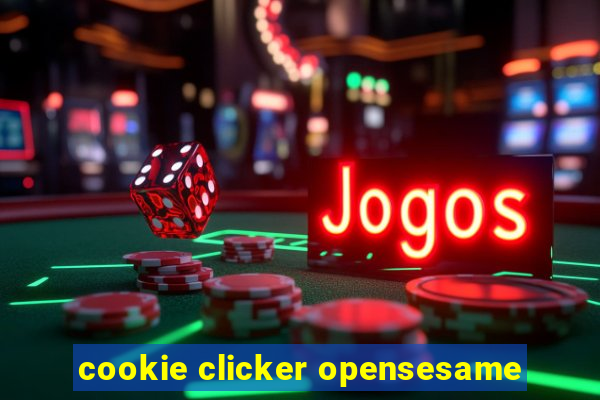 cookie clicker opensesame