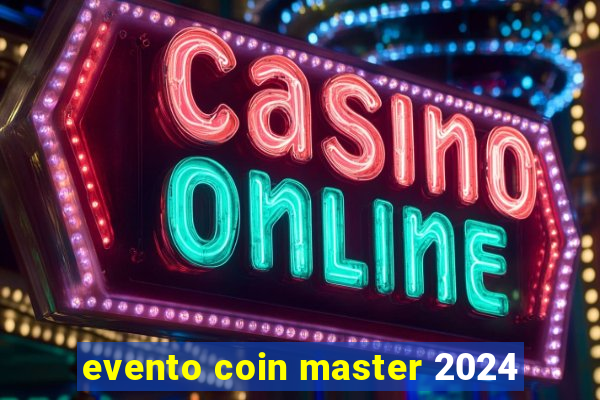 evento coin master 2024