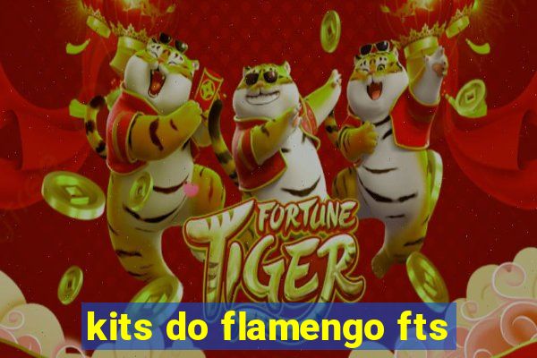 kits do flamengo fts