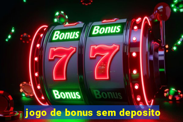 jogo de bonus sem deposito