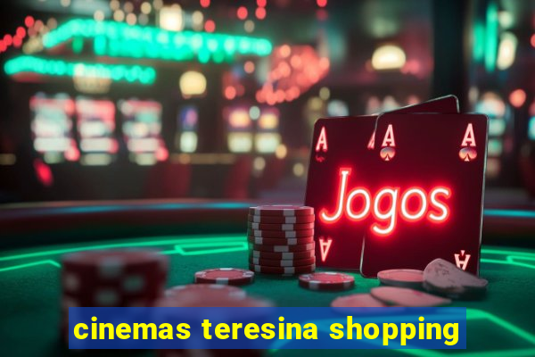 cinemas teresina shopping