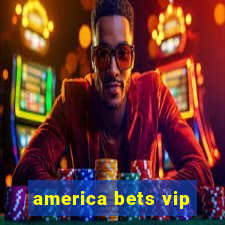 america bets vip