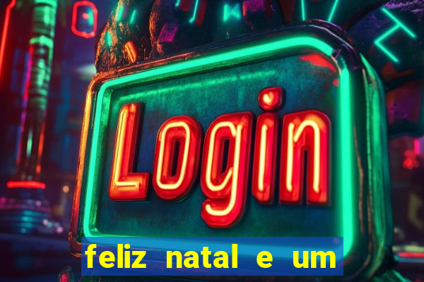 feliz natal e um próspero ano novo 2024 frases