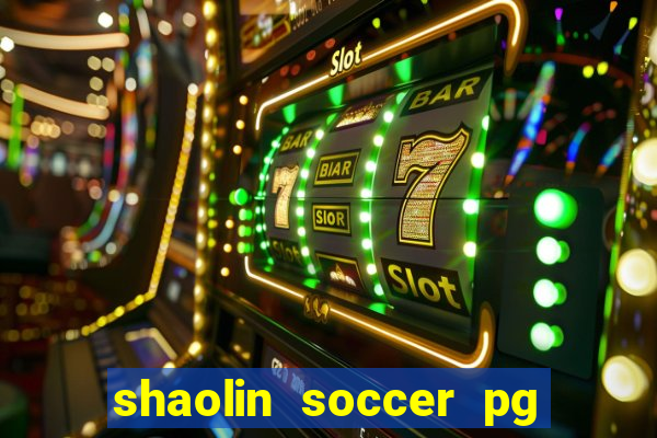 shaolin soccer pg soft demo