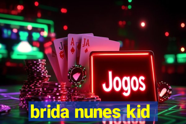 brida nunes kid