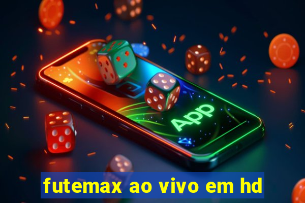 futemax ao vivo em hd