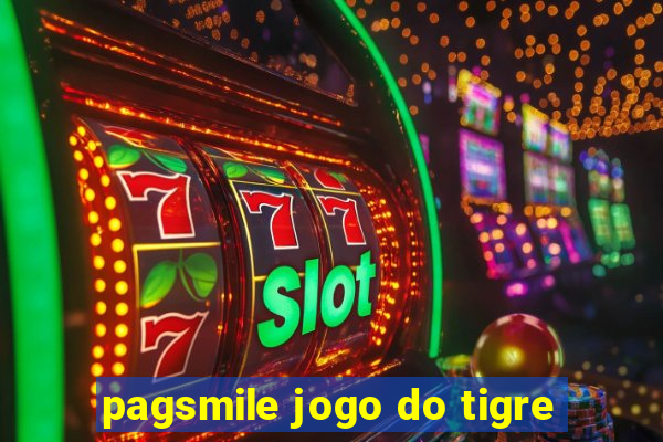 pagsmile jogo do tigre